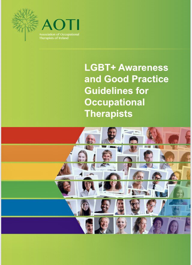 Image of the cover of the AOTI LGBT+ Awareness and Good Practice Guidelines for Occupational Therapists. Lime green background, white title text, dark green AOTI logo, graphic containing the colours of the rainbow in horizontal bands and photographs of a range of occupational therapists. 